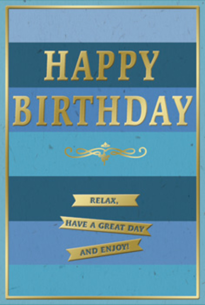 A beautifully composed blue and gold birthday card stands as the focus, radiating quiet sophistication and a sense of unhurried celebration that would feel at home in any Shoreditch apartment or studio. The background is made of broad, horizontal bands of blue, each stripe a distinct yet harmonising shade. Deep navy at the top and bottom edges gradually softens into mid-blue, teal, and pale sky blue across the centre, creating a gentle ombre that feels like layers of calm air drifting above the Regent's Canal not far away. In the middle, the greeting HAPPY BIRTHDAY is embossed in large, classical gold capitals. The letters appear slightly raised, catching any nearby light with a warm, mellow glow. The gold looks like high-quality foil, rich but not overpowering, so the eye can rest comfortably on the message without feeling overwhelmed. Beneath this central greeting, a delicate golden flourish curves in graceful loops, almost like a hand-drawn motif you might find on a lovingly restored East London shop sign. Below the flourish, three neat golden banners line up one under another, each slender ribbon carrying a part of a gentle reminder: Relax, have a great day and enjoy! The banners echo the linear rhythm of the blue stripes yet stand out because of their luminous metallic finish. A slim gold border frames the entire card, giving it a considered, finished look, as though carefully mounted in a frame. The contrast of the velvety matte blues against the subtle shimmer of the gold suggests a smooth card stock that feels substantial in hand. You can imagine this card resting beside a birthday bouquet from a local Shoreditch florist, its serene palette and kind message inviting the recipient to pause, breathe, and truly savour their special day.
